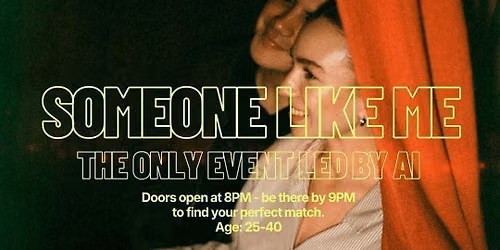 Someone Like Me - AI Matchbox @ QUO Bar | P.ta Romana | 25-40 | Milano