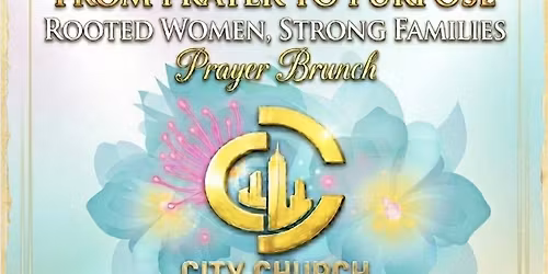 From Prayer to Purpose: Rooted Women, Strong Families
