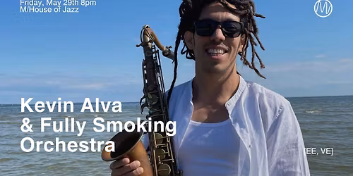 Kevin Alva & Fully Smoking Orchestra