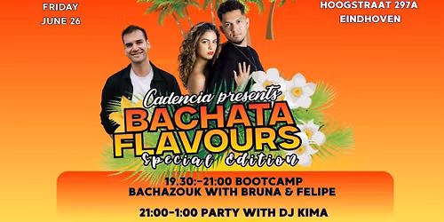 \ud83d\udd14 Bachata Flavours \ud83d\udd38 Friday June 26 \ud83d\udd38 Bootcamp BachaZouk Bruna & Felipe \ud83d\udd38 Party with DJ Kima 