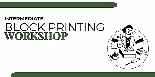 Intermediate Block Printing Workshop