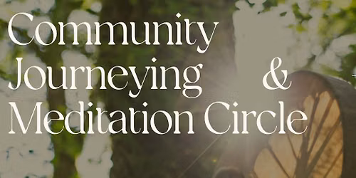 Community Journeying and Meditation Circle