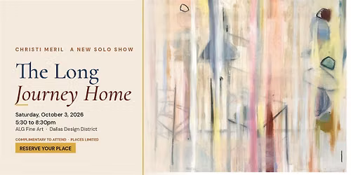 The Long Journey Home, a Solo Show by Christi Meril