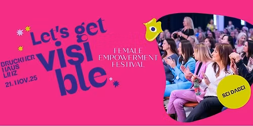 Let's get visible - Female Empowerment Festival