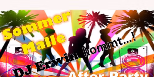 Sommer Malle After Party mit DJ Erwin 