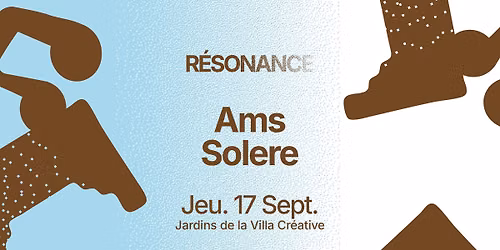 Ams & Solere aux Jardins de la Villa Cr\u00e9ative \u2022 Festival R\u00e9sonance