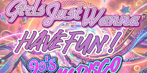 Viva - Girls Just Wanna Have Fun! Ultimate 90s Day Disco