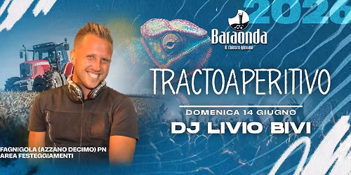 Dom. 14\/06 - Chiosco Baraonda - TRACTOAPERITIVO by Dj Livio Bivi