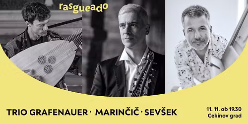 Rasgueado: Trio Grafenauer - Marin\u010di\u010d - Sev\u0161ek