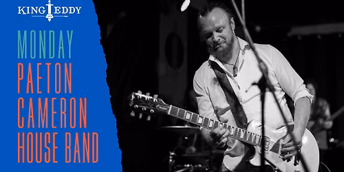 Paeton Cameron House Band at the King Eddy