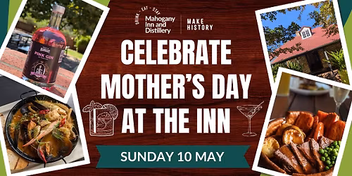 Mother's Day at Mahogany Inn and Distillery