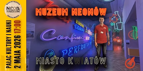 Muzeum Neon\u00f3w - Miasto Kat\u00f3w [zwiedzanie z przewodnikiem]