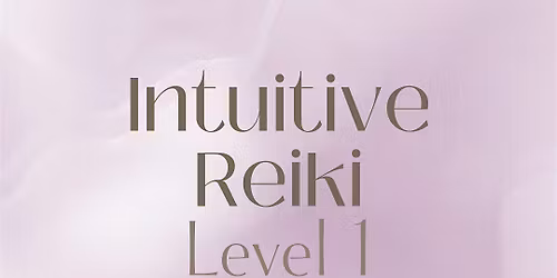 Intuitive Reiki Level I
