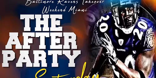 Darron Wheeler Presents: THE AFTER PARTY RAVENS MIAMI TAKEOVER WEEKEND