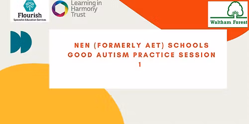 Only for WF Borough - NEN Schools Good Autism Practice - Part 1