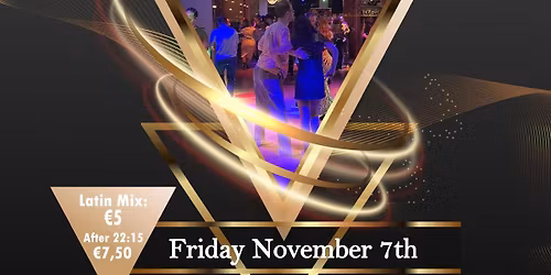 Friday: latin Mix (Salsa - Bachata - Kizomba & Merengue)