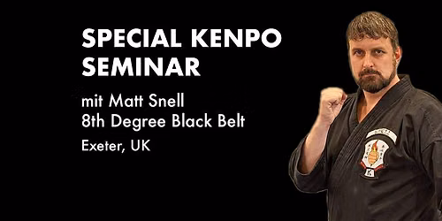 SPECIAL KENPO SEMINAR mit Matt Snell 8th Degree Black Belt Exeter, UK