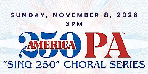 "America 250 PA" Choral Series
