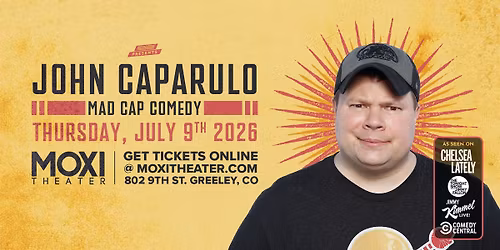 John Caparulo - Mad Cap Comedy (Greeley)