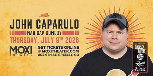 John Caparulo - Mad Cap Comedy (Greeley)