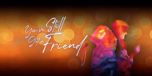 You've Still Got a Friend