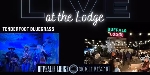 LIVE at the Lodge - Tenderfoot Bluegrass + Dr Taco Food Truck