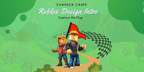 Leander Summer Camp | Roblox Design Intro: Capture The Flag