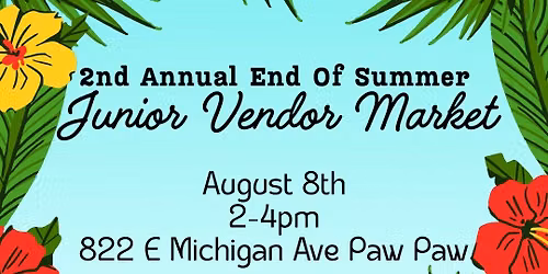 2nd Annual End of Summer Junior Vendor Market