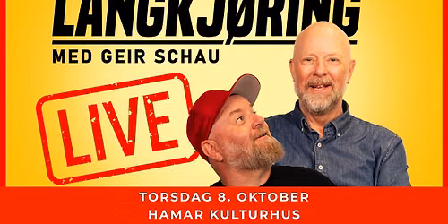 Langkj\u00f8ring med Geir Schau LIVE \/\/ Hamar kulturhus