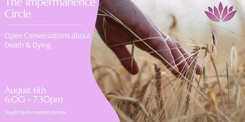 The Impermanence Circle: Open Conversations about Death & Dying