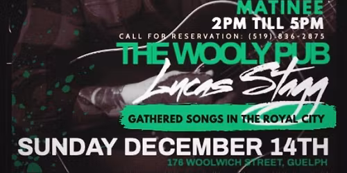 The Wooly (Guelph): Lucas Stagg \u2018Sunday Matinee\u2019 - 2PM