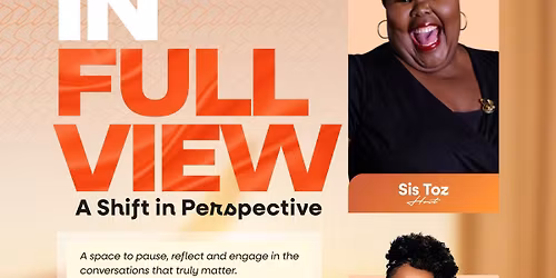 In Full View: A Shift in Perspective with Sis Toz \u2665\ufe0e