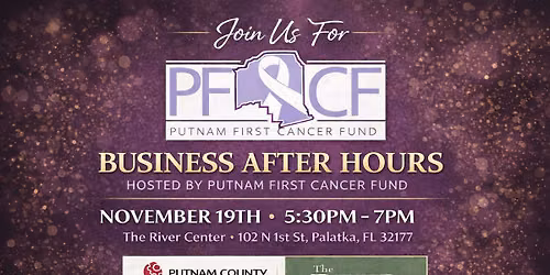 Business After Hours- Hosted by Putnam First Cancer Fund