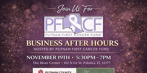 Business After Hours- Hosted by Putnam First Cancer Fund