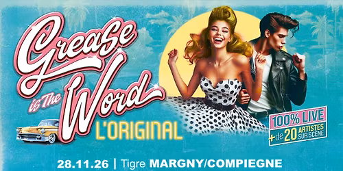 GREASE IS THE WORLD \u2022 TIGRE \u2022 MARGNY\/COMPIEGNE \u2022 28 NOVEMBRE 2026