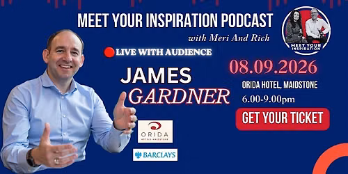 Meet Your Inspiration Podcast Live with James Gardner