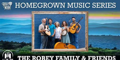 The Robey Family & Friends - Homegrown Music Series