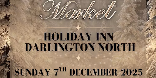Holiday Inn Darlington North Christmas Market