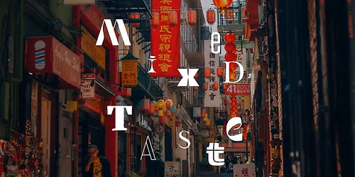 Mixed Taste: Chinatown & Breakdancing