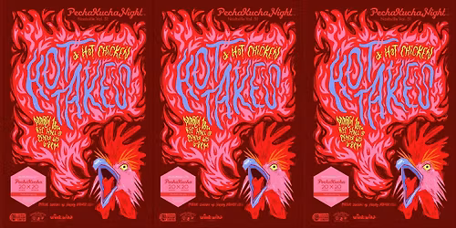 PechaKucha Vol. 51: Hot Takes & Hot Chicken