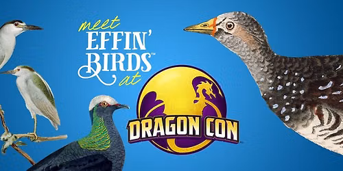 Effin\u2019 Birds at Dragon Con