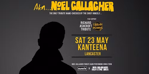 AKA Noel Gallagher + Urban Hymns (The Verve tribute)