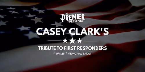 Casey Clark's Tribute to First Responders - 25th Memorial to 9-11