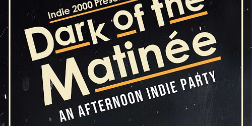 00s Indie Afternoon Party - Dark Of The Matin\u00e9e (Liverpool)