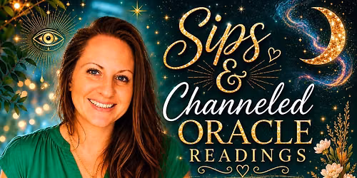 \u2728Sips & Channeled Oracle Card Readings \u2728