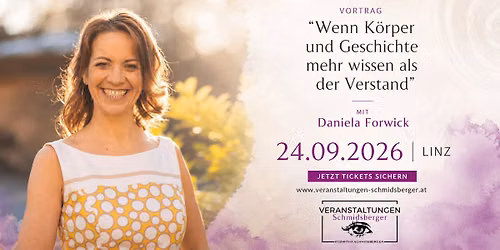 Doppelvortrag \u201eWenn K\u00f6rper und Geschichte mehr wissen als der Verstand\u201c mit Daniela Forwick