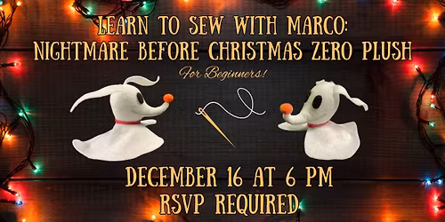 Learn to Sew with Marco: Nightmare Before Christmas Zero Plush (RSVP Required)