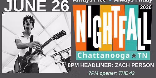 Nightfall Free Summer Concert Series: June 26 \u2013 The 42 \/ Zach Person