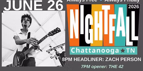 Nightfall Free Summer Concert Series: June 26 \u2013 The 42 \/ Zach Person