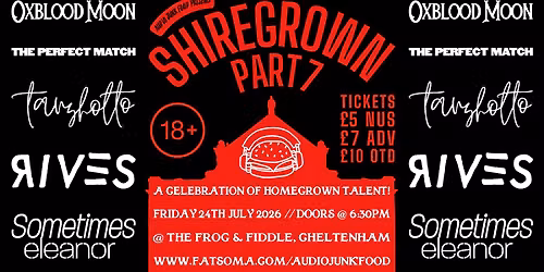 AUDIO JUNK FOOD PRESENTS... SHIREGROWN 7! - OXBLOOD MOON \/\/ THE PERFECT MATCH \/\/ TAN SHOLTO & MORE!